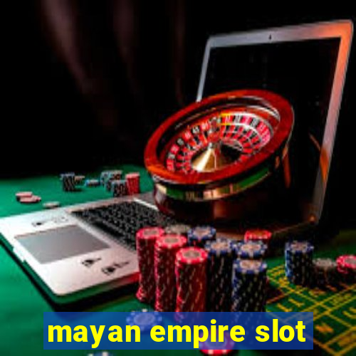 mayan empire slot